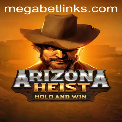 ArizonaHeist: An Exciting Gamble with MegaBet