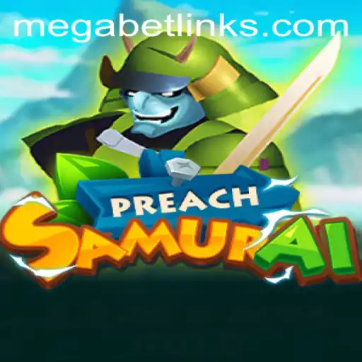 The Thrilling World of 'PreachSamurai' and the Power of 'MegaBet'